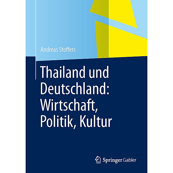 Thailand und Deutschland: Wirtschaft, Politik, Kultur, Andreas Stoffers