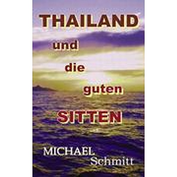 Thailand und die guten Sitten, Michael Schmitt