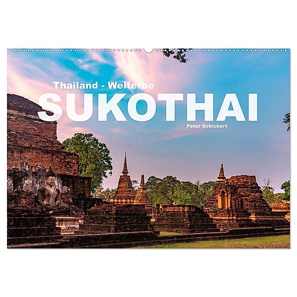 Thailand - Welterbe Sukothai (Wandkalender 2024 DIN A2 quer), CALVENDO Monatskalender, Peter Schickert