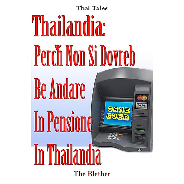 Thailandia: Perché non si dovrebbe andare in  pensione in Thailandia, The Blether