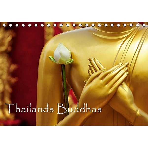 Thailands Buddhas (Tischkalender 2018 DIN A5 quer), Sylvia Seibl