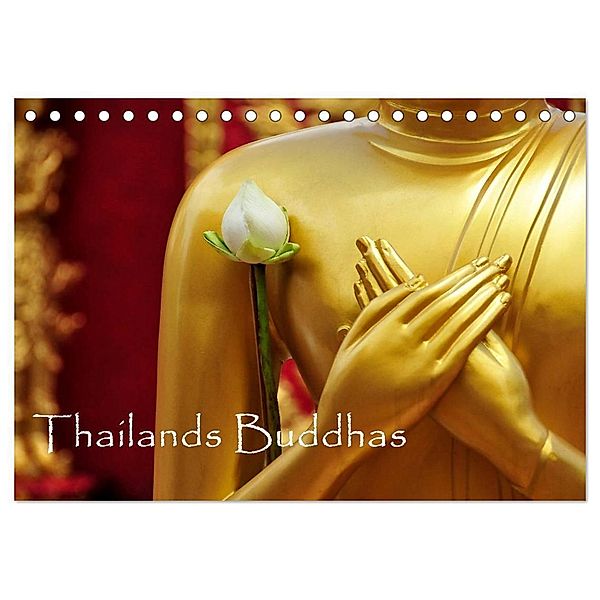 Thailands Buddhas (Tischkalender 2024 DIN A5 quer), CALVENDO Monatskalender, Sylvia Seibl
