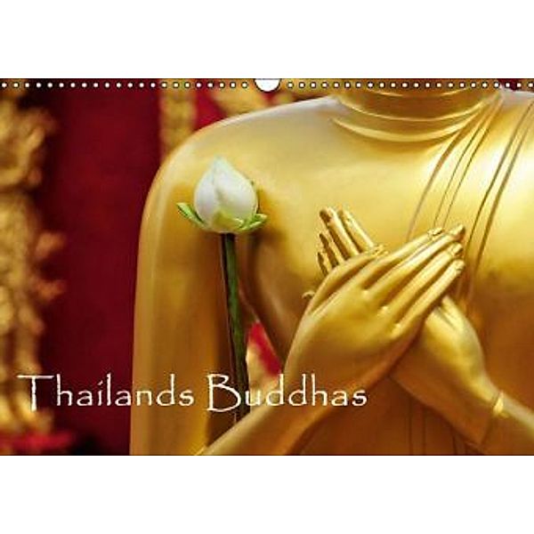 Thailands Buddhas (Wandkalender 2016 DIN A3 quer), Sylvia Ochsmann