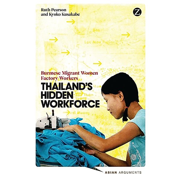 Thailand's Hidden Workforce / Asian Arguments, Ruth Pearson, Kyoko Kusakabe