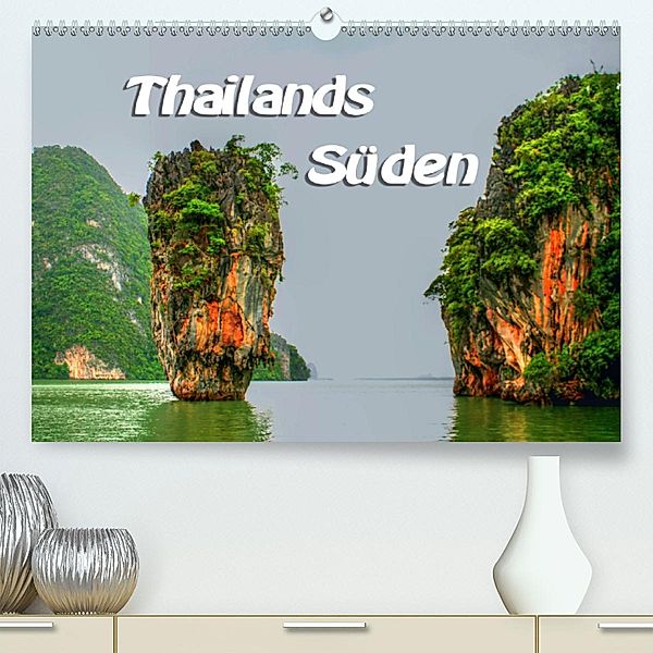 Thailands Süden(Premium, hochwertiger DIN A2 Wandkalender 2020, Kunstdruck in Hochglanz), Michael Weiß