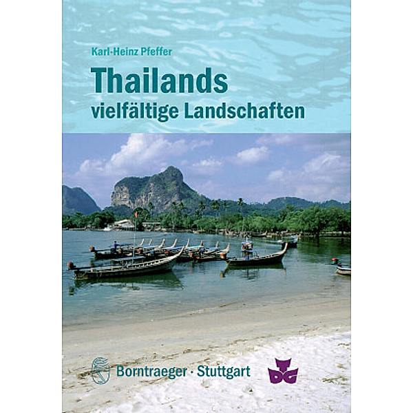 Thailands vielfältige Landschaften: Geologie und Relief, Klima, Vegetation und Nutzung, Karl-Heinz Pfeffer