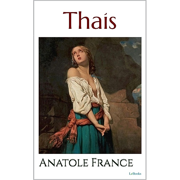 Thaís - Anatole France / Prêmio Nobel, Anatole France