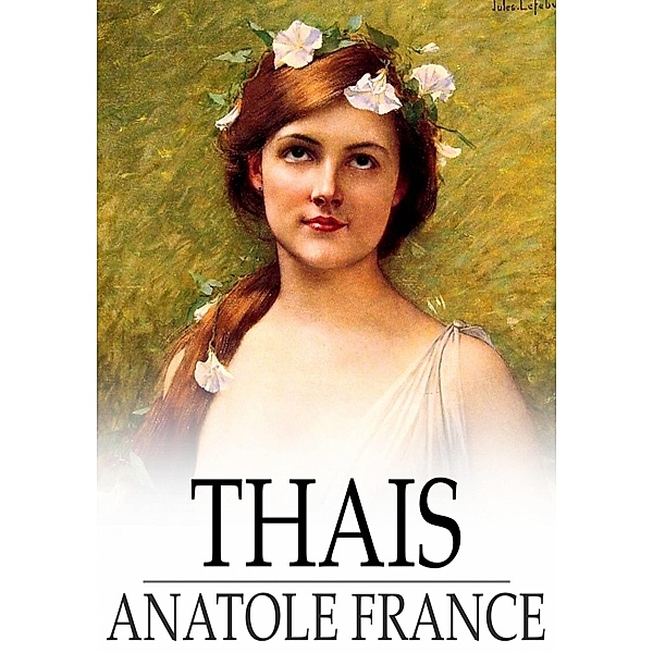 Thais / The Floating Press, Anatole France