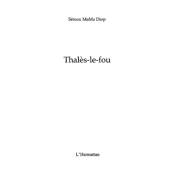 Thales-le-fou / Hors-collection, Semou Mama Diop