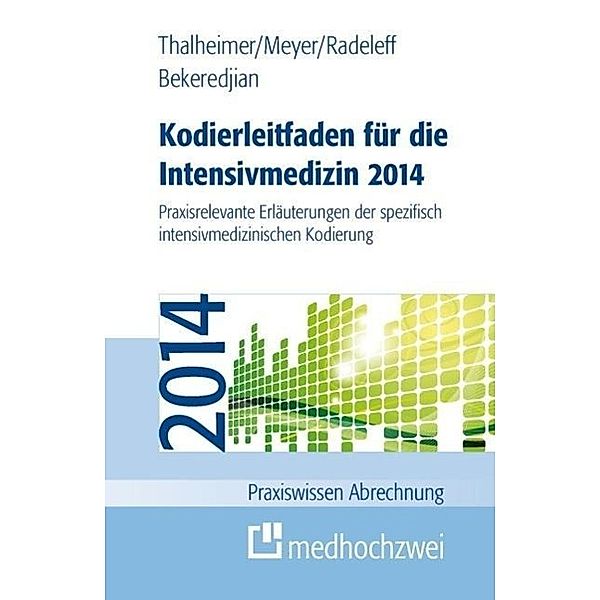 Thalheimer, M: Kodierleitfaden für die Intensivmedizin 2014, Markus Thalheimer, F. J. Meyer, Jannis Radeleff, Raffi Bekeredijan