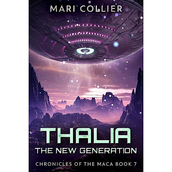 Thalia - The New Generation / Chronicles Of The Maca Bd.7, Mari Collier