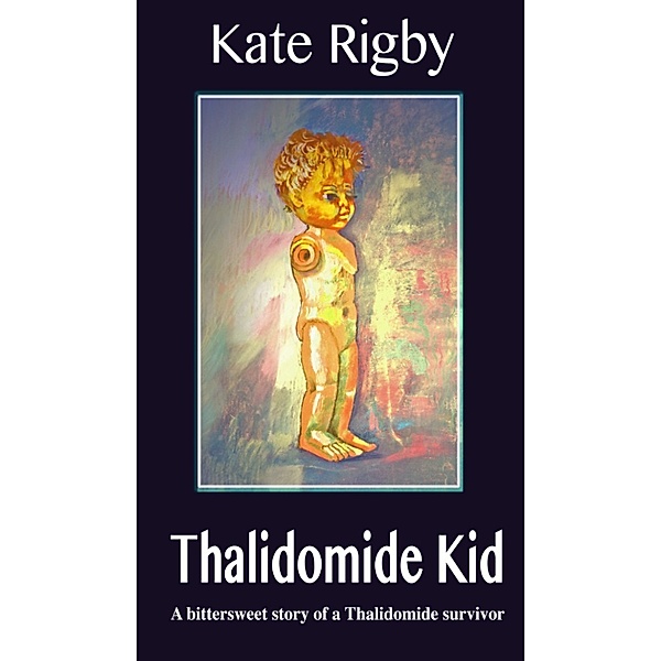 Thalidomide Kid, Kate Rigby