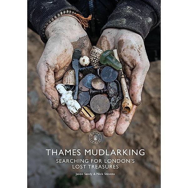 Thames Mudlarking, Jason Sandy, Nick Stevens
