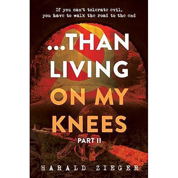 ...Than Living On My Knees - Part 2, Harald Zieger