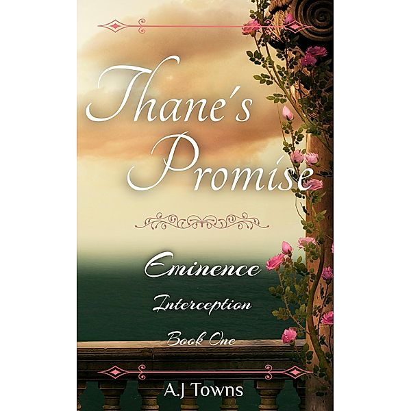 Thane's Promise (Eminence, #1) / Eminence, A. J Towns