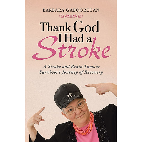 Thank God I Had a Stroke, Barbara Gabogrecan
