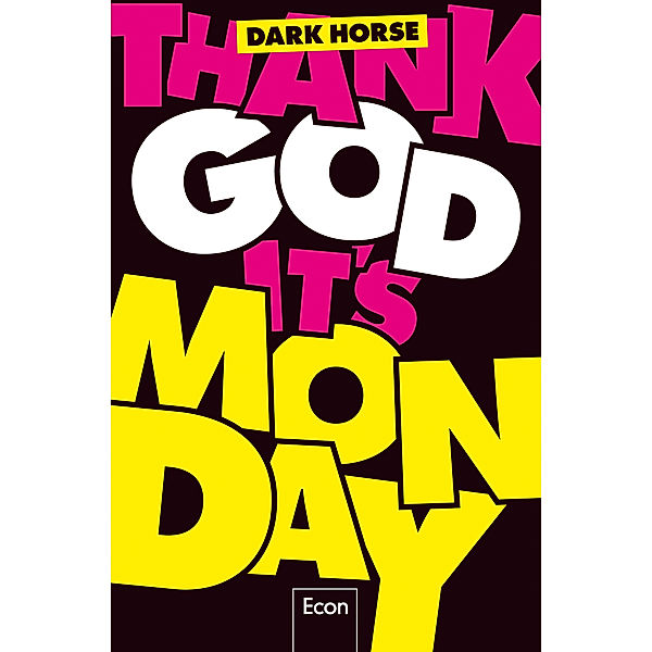 Thank God it's Monday!, Christian Beinke, Monika Frech, Greta Konrad