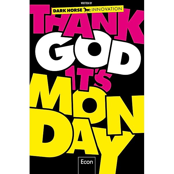 Thank God it's Monday! / Ullstein eBooks, Dark Horse Innovation