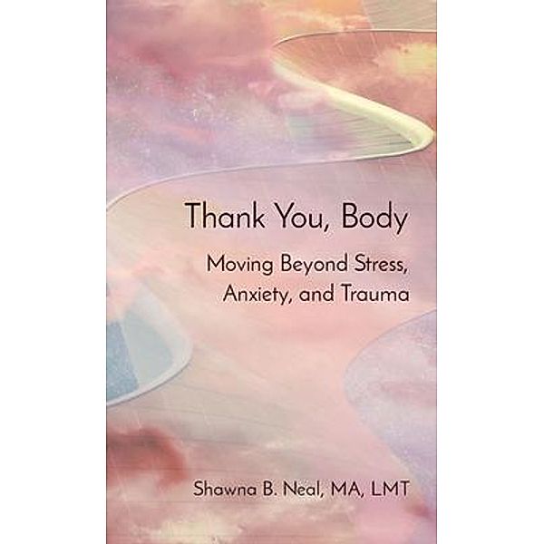 Thank You, Body, Shawna Neal
