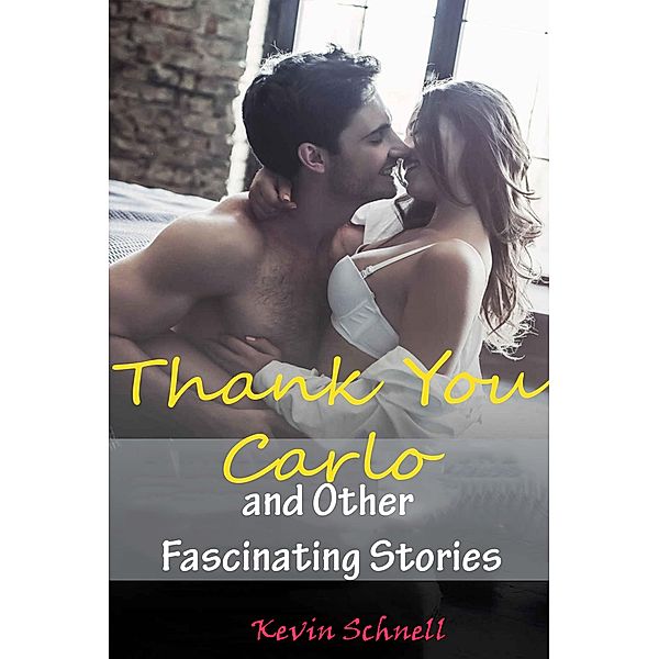 Thank You Carlo and Other Fascinating Stories, Kevin Schnell