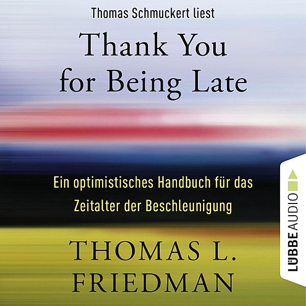 Thank You for Being Late, Thomas L. Friedman