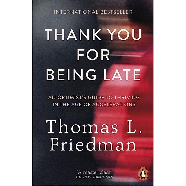 Thank You for Being Late, Thomas L. Friedman