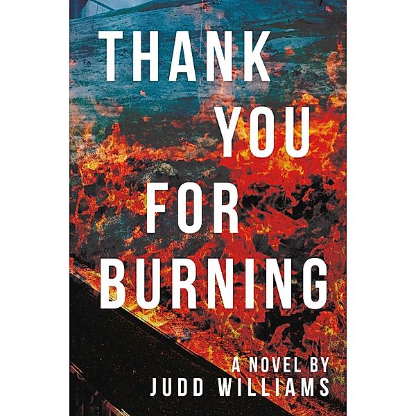 Thank You For Burning, Judd Williams