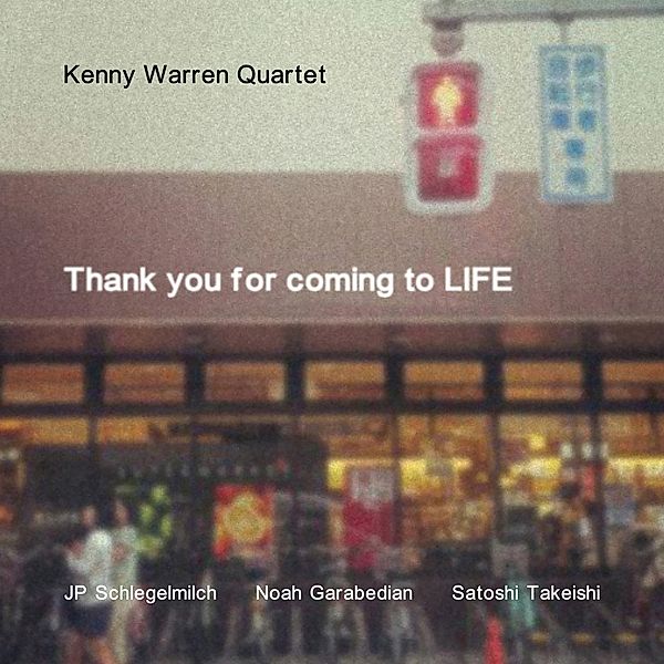Thank You For Coming To Life, Kenny Warren Quartet