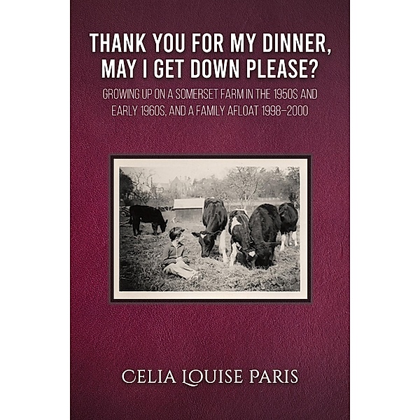 Thank You for My Dinner, May I Get Down Please? / Austin Macauley Publishers, Celia Louise Paris
