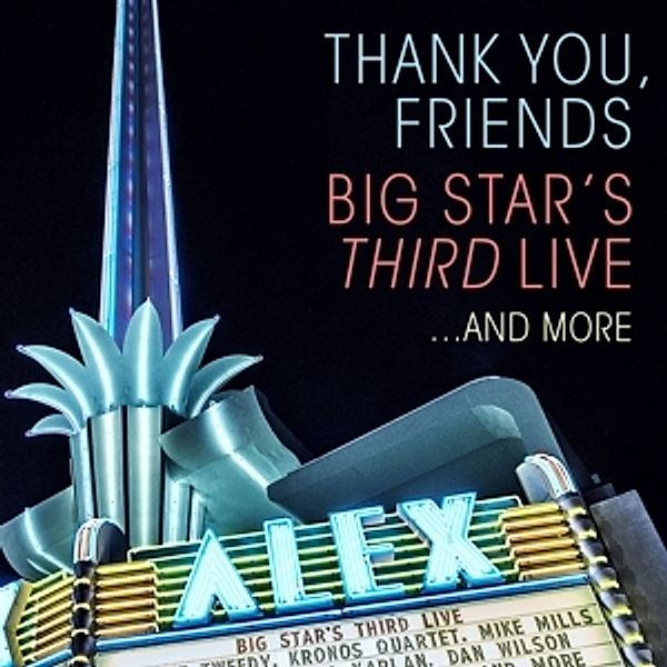 Thank You, Friends: Big Star's Third Live... And More (2 CDs + DVD), Big Star's Third Live