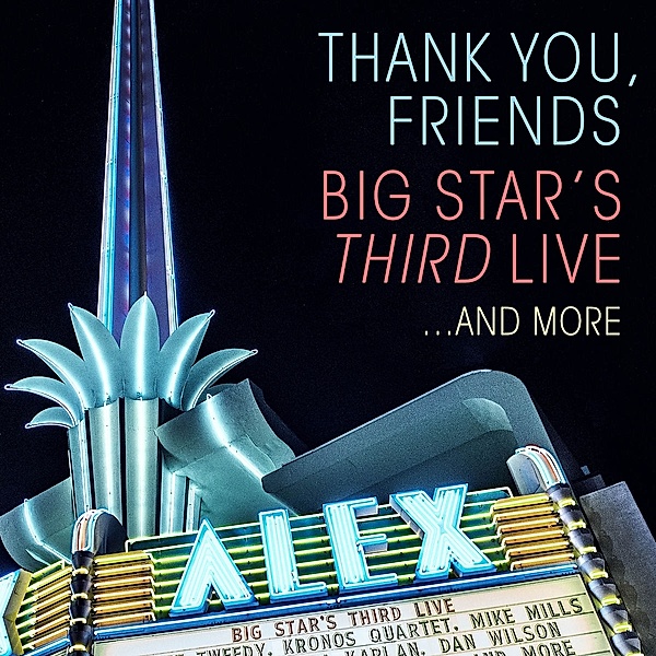Thank You, Friends: Big Star's Third Live... And More (2 CDs + Blu-ray), Big Star's Third Live