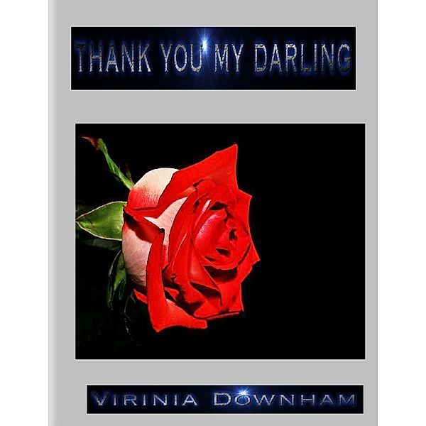 Thank You My Darling, Virinia Downham