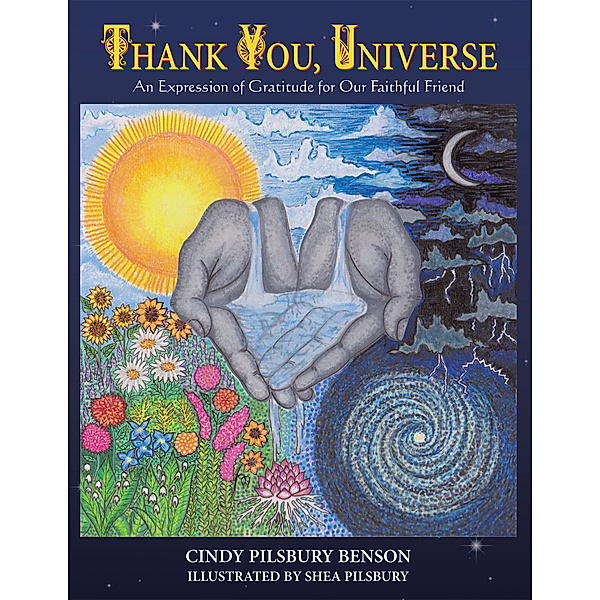 Thank You, Universe, Cindy Pilsbury Benson