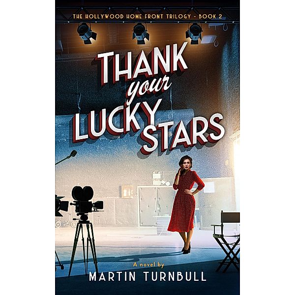 Thank Your Lucky Stars (Hollywood Home Front trilogy, #2) / Hollywood Home Front trilogy, Martin Turnbull