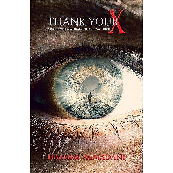 Thank Your X-A Journey from a Breakup to the Awakening, Hashim Almadani