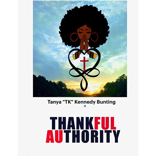 Thankful Authority, Tanya "TK" Kennedy Bunting
