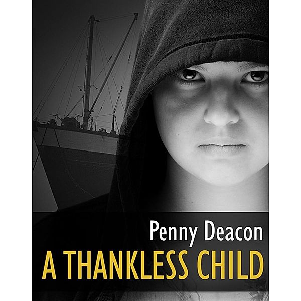 Thankless Child / Creative Content, Penny Deacon