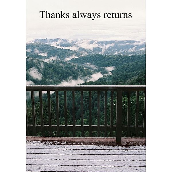 Thanks Always Returns, Thanks Always Returns