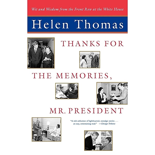 Thanks for the Memories, Mr. President, Helen Thomas