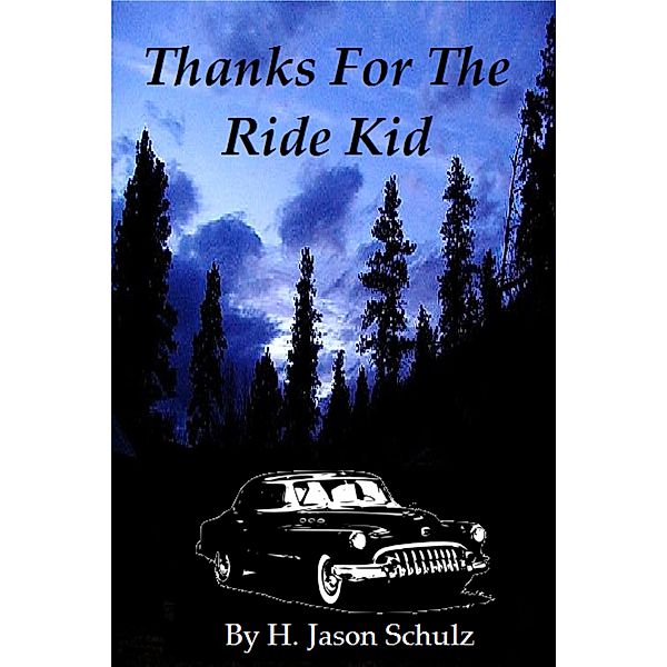 Thanks For The Ride Kid!, H Jason Schulz