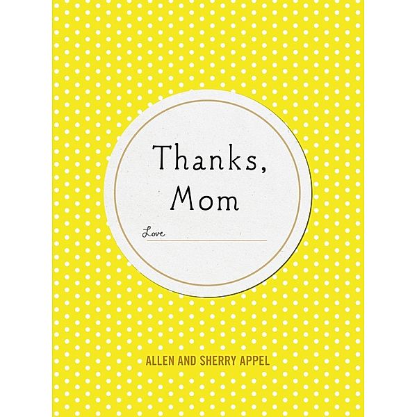 Thanks, Mom, Sherry Conway Appel, Allen Appel