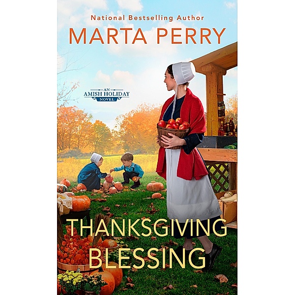 Thanksgiving Blessing / An Amish Holiday Novel Bd.3, Marta Perry