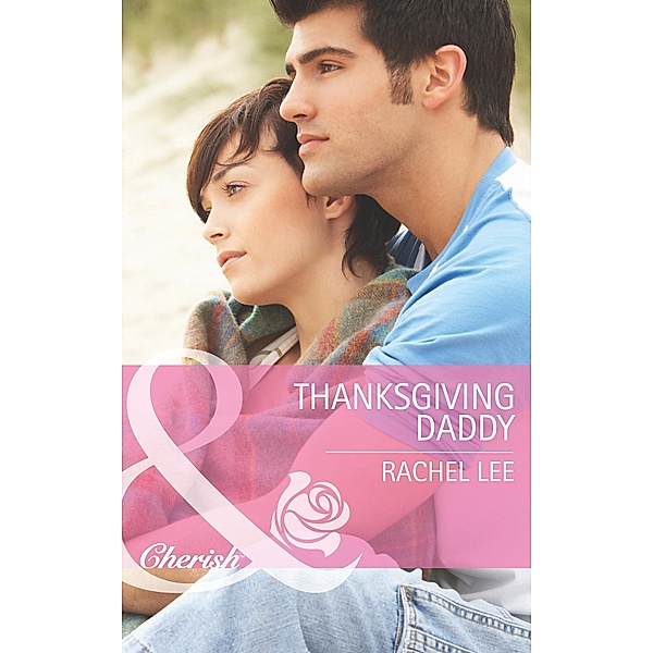 Thanksgiving Daddy (Mills & Boon Cherish) (Conard County: The Next Generation, Book 20), Rachel Lee