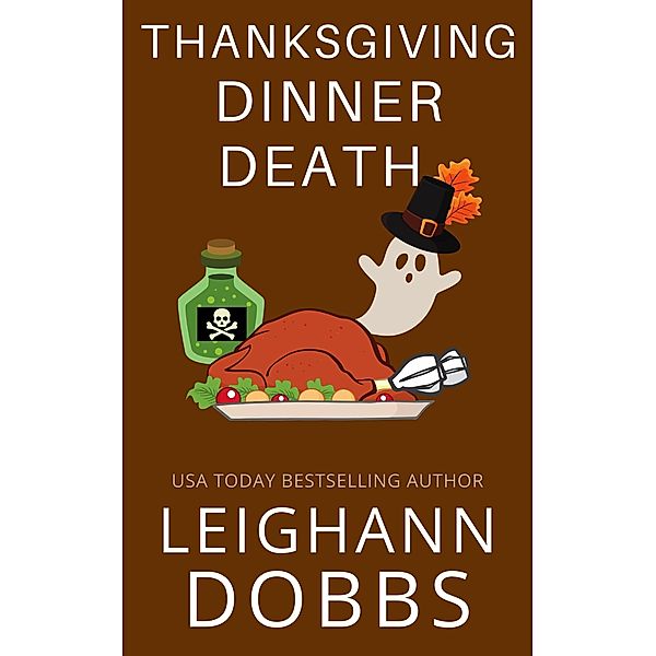 Thanksgiving Dinner Death (Juniper Holiday, #2) / Juniper Holiday, Leighann Dobbs