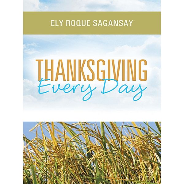 Thanksgiving Every Day, Ely Roque Sagansay
