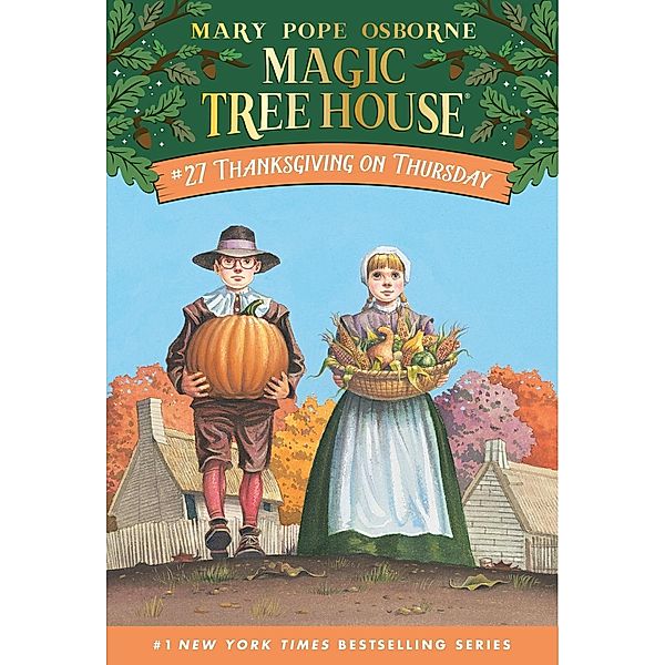 Thanksgiving on Thursday / Magic Tree House (R) Bd.27, Mary Pope Osborne