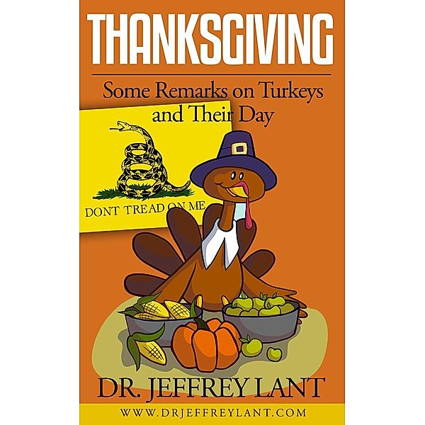 Thanksgiving: Some Remarks on Turkeys and Their Day, Jeffrey Lant