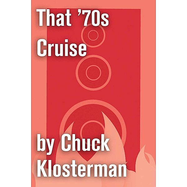 That '70s Cruise, Chuck Klosterman