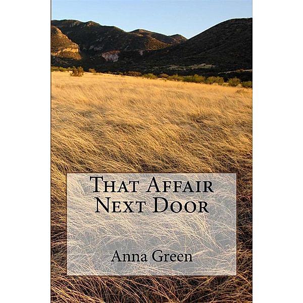 That Affair Next Door, Anna Cathrine Green