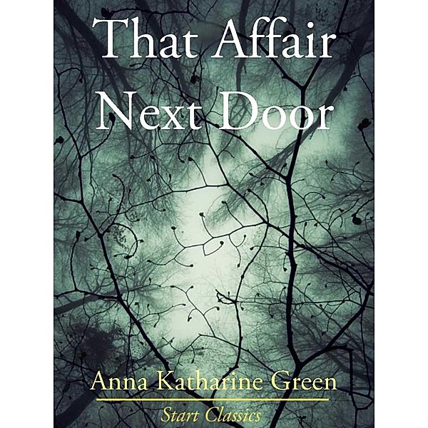 That Affair Next Door, Anna Katharine Green